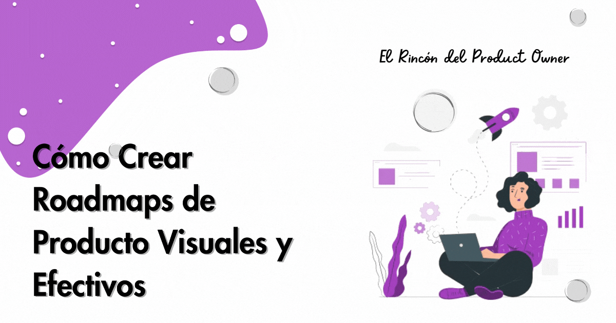 Cómo Crear Roadmaps de Producto Visuales y Efectivos