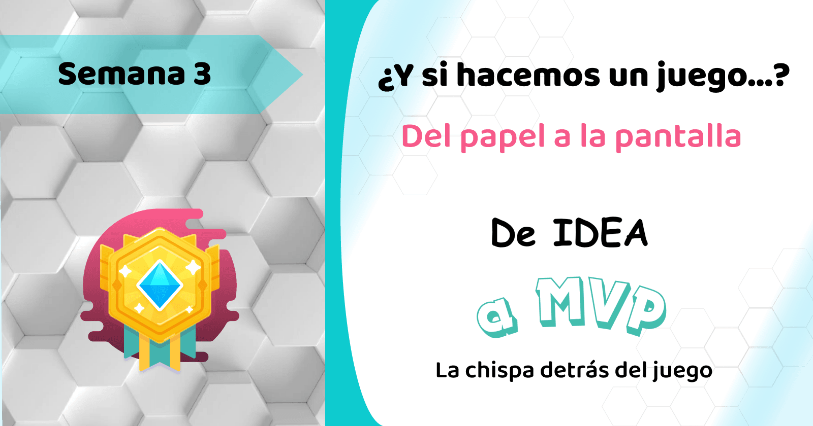 Semana 3 – Del papel a la pantalla