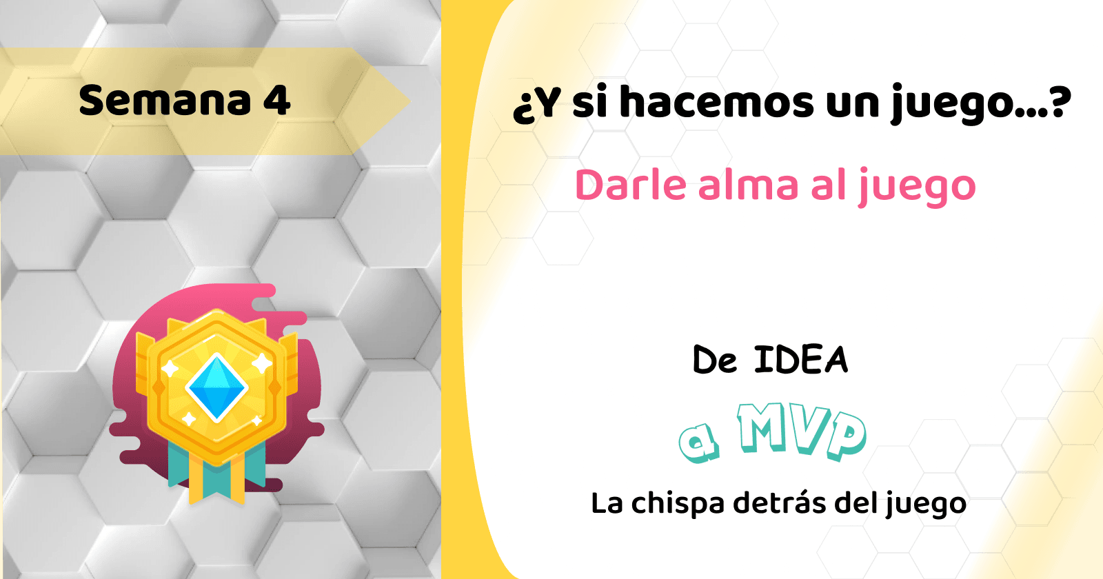 Semana 4 – Darle alma al juego